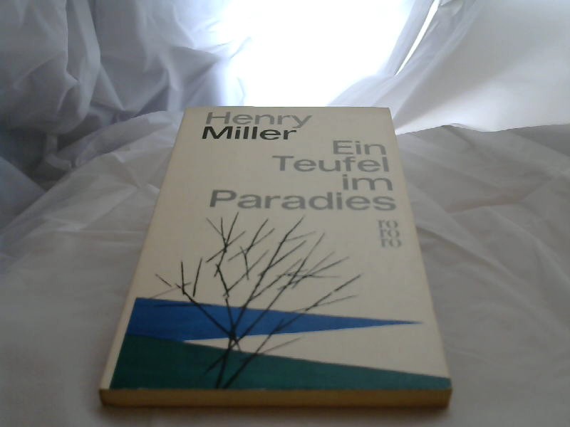 Miller, Henry: Ein Teufel im Paradies.