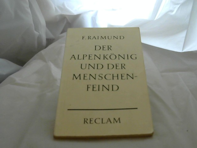 Raimund, F.: Der Alpenknig und der Menschenfeind.
