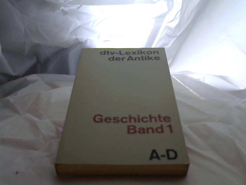 dtv Lexikon der Antike: Geschichte. A-D Band 1
