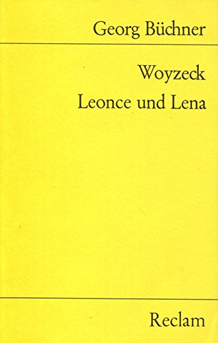 Bchner, Georg (Verfasser): Woyzeck : e. Fragment; Leonce und Lena : Lustspiel. Georg Bchner. Hrsg. u. mit e. Nachw. vers. von Otto C. A. zur Nedden / Reclams Universal-Bibliothek ; Nr. 7733 [Nachdr.]