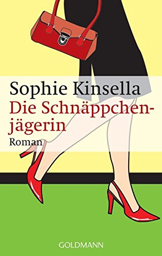 Kinsella, Sophie (Verfasser): Die Schnppchenjgerin : Roman. Sophie Kinsella. Aus dem Engl. von Marieke Heimburger / Goldmann ; 45286 Taschenbuchausg.