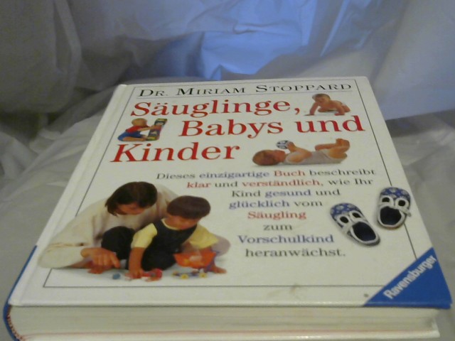 Stoppard, Miriam (Verfasser): Suglinge, Babys und Kinder. Miriam Stoppard. [bers.: Jeanette Stark-Stdele] 4. Aufl.