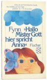Fynn (Verfasser): Hallo, Mister Gott, hier spricht Anna. Fynn / Fischer-Taschenbcher ; 2414 Ungekrzte Ausg.