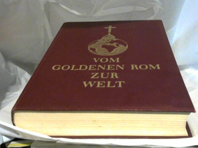 Vatikan: Vom goldenen Rom zur Welt.