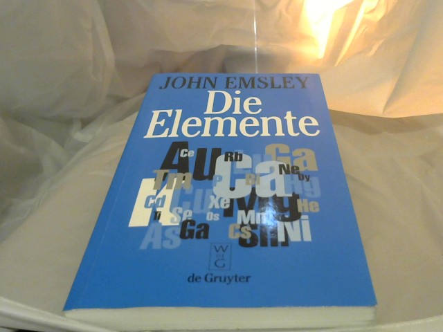 Emsley, John (Verfasser): Die Elemente. John Emsley. [Dt.-sprachige Ausg. Erwin Riedel]