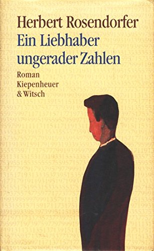 Rosendorfer, Herbert (Verfasser): Ein Liebhaber ungerader Zahlen : eine Zeitspanne. Herbert Rosendorfer