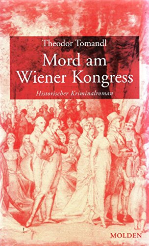 Tomandl, Theodor (Verfasser): Mord am Wiener Kongress : historischer Kriminalroman.
