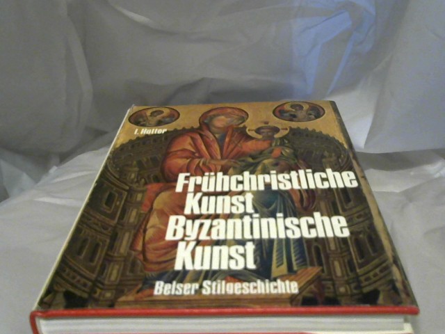 Hutter, I.: Frhchristliche Kunst- Byzantinische Kunst.