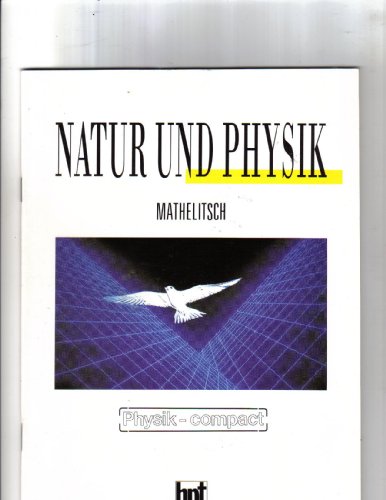 Mathelitsch, Leopold: Physik compact; Teil: Themenh. Natur und Physik. 1. Aufl.