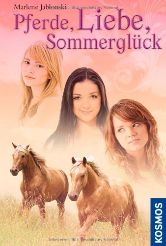 Jablonski, Marlene (Verfasser): Pferde, Liebe, Sommerglck. Marlene Jablonski