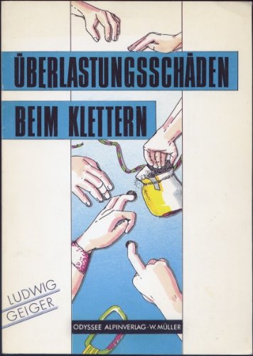 Geiger, Ludwig (Verfasser): berlastungsschden beim Klettern : sportmedizinische Hinweise fr Kletterer. [Ludwig Geiger] 1. Aufl.