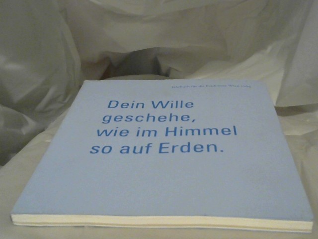 Erzdizese Wien: Jahrbuch 1996 Dein Wille geschehe, wie im Himmel so auf Erden.
