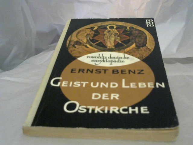Benz, Ernst: Geist und Leben der Ostkirche.