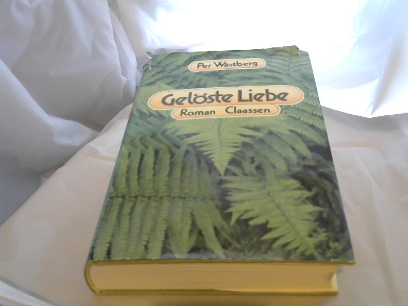 Wstberg, Per (Verfasser): Gelste Liebe : Roman. Per Wstberg. Aus d. Schwed. von Ursel u. Ulrich Bracher 1. Aufl.