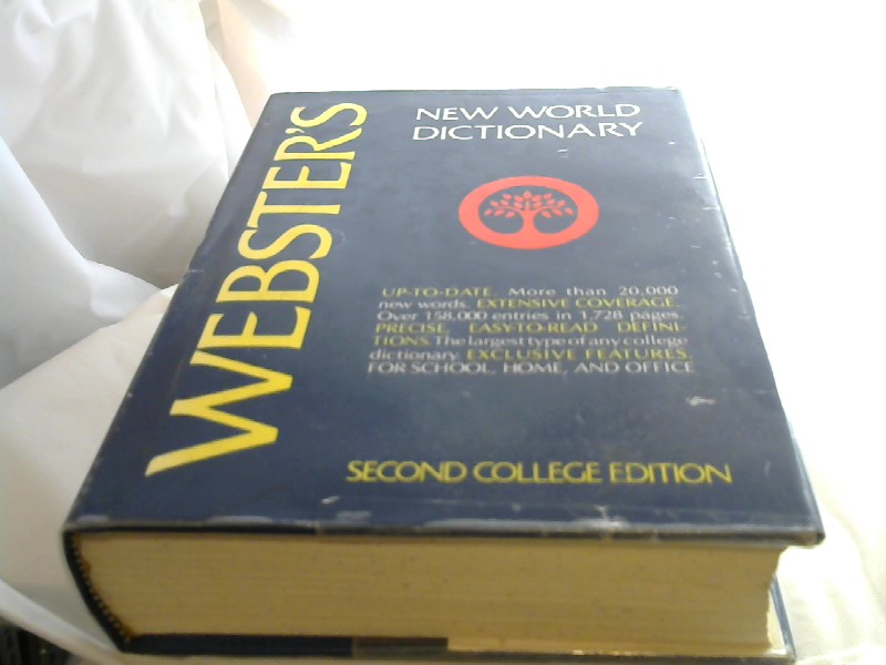 Websters: New World Dictionary. 2 nd College Edition