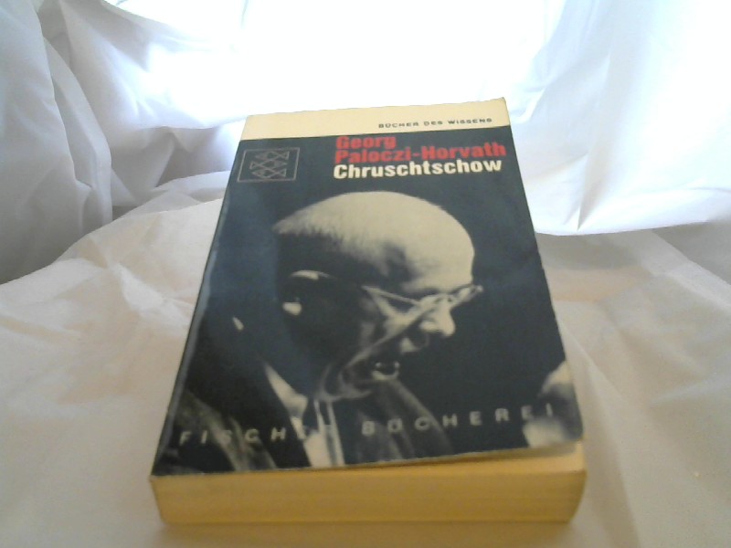 Paloczi-Horvath, Georg: Chruschtschow.