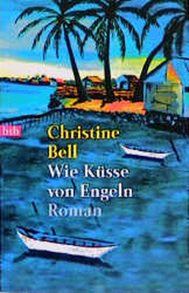 Bell, Christine: Wie Ksse von Engeln.