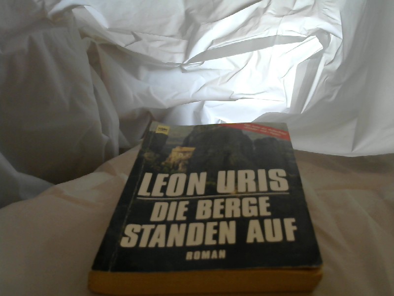 Uris, Leon (Verfasser): Die Berge standen auf : Roman. Leon Uris. [Dt. bers. von Hanni Bochow-Blthgen] / Heyne-Bcher ; Nr. 919 Genehmigte, ungekrzte Taschenbuchausg., 11. Aufl.