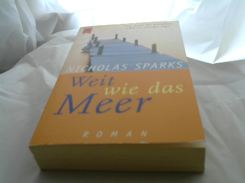 Sparks, Nicholas: Weit wie das Meer Roman