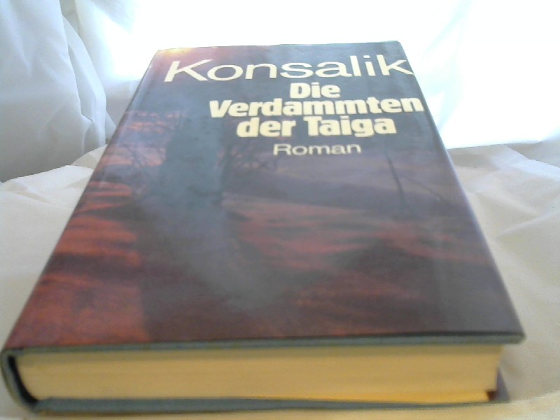 Konsalik, Heinz G.: Die Verdammten der Taiga.