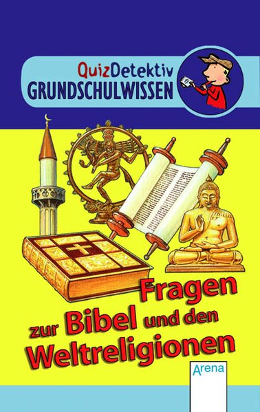 Sttze, Annett und Manfred Rohrbeck: QuizDetektiv - Grundschulwissen: Fragen zur Bibel und den Weltreligionen 1., Aufl.