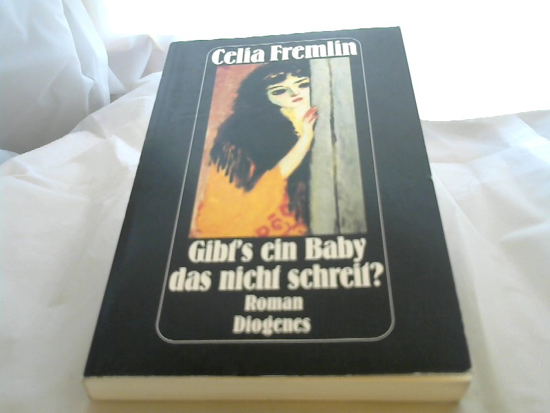 Fremlin, Celia und Isabella Nadolny: Gibt's ein Baby, das nicht schreit? Roman