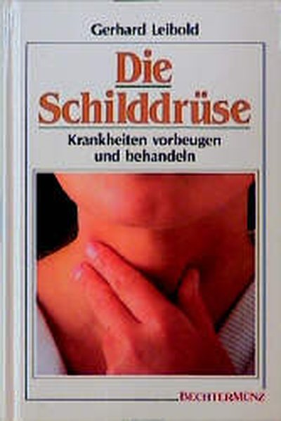 Leibold, Gerhard: Die Schilddrse