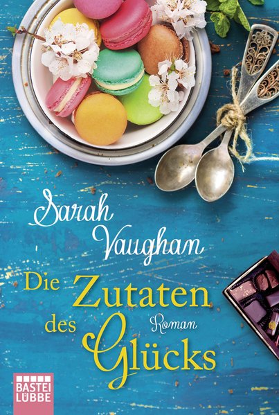 Vaughan, Sarah und Angela Koonen: Die Zutaten des Glcks Roman 1. Aufl. 2017