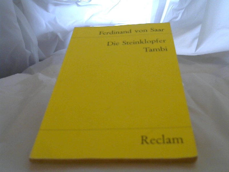 Saar, Ferdinand von (Verfasser): Die Steinklopfer; Tambi. 2 Novellen aus Österreich. Ferdinand von Saar. Nachw. von Heinz Rieder / Universal-Bibliothek ; Nr. 8663 [Nachdr.]