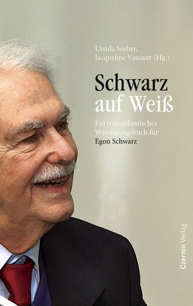 Schwarz auf Weiß Ein transatlantisches Würdigungsbuch für Egon Schwarz 1., Aufl.