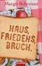 Haus, Friedens, Bruch.  Margit Schreiner / Goldmann ; 46980 Taschenbuchausg., 1. Aufl. - Margit Schreiner