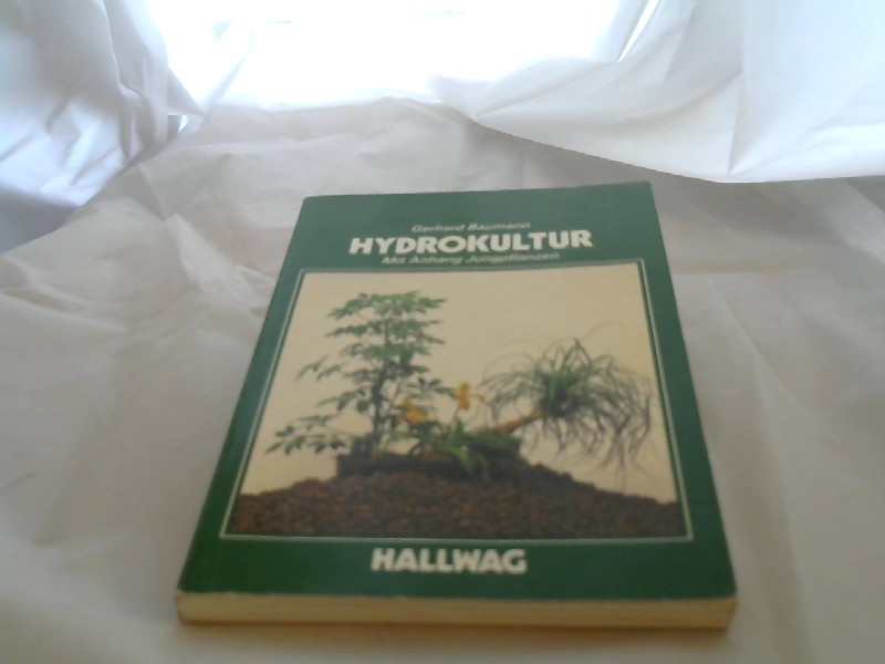 Baumann, Gerhard: Hydrokultur