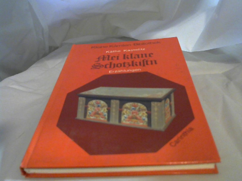 Kastelitz, Kthe (Verfasser): Mei klane Schotzkistn : Erzhlungen. Kthe Kastelitz / Kleine Krnten-Bibliothek ; Bd. 23