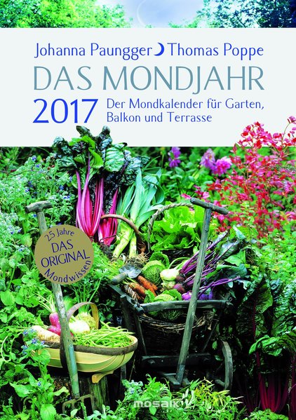 Das Mondjahr 2017 Der Mondkalender für Garten, Balkon und Terrasse
