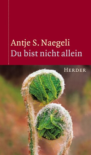 Naegeli, Sabine (Verfasser): Du bist nicht allein. Antje S. Naegeli