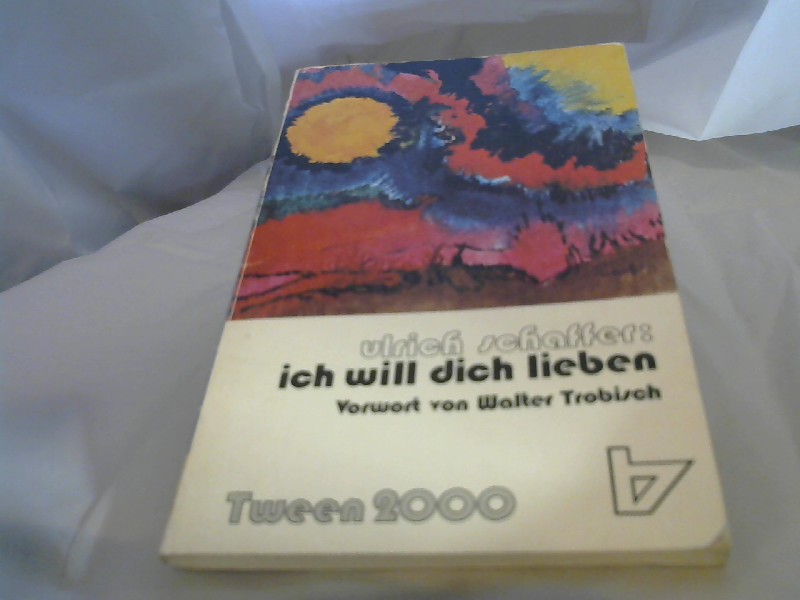 Schaffer, Ulrich (Verfasser): Ich will dich lieben : Meditationen ber d. Liebe. Ulrich Schaffer / R.-Brockhaus-Taschenbcher ; Bd. 2007 : Tween 2000 5. Aufl.