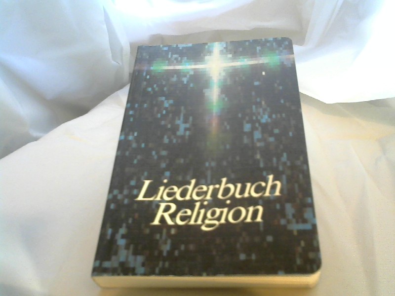 Arge Liederbuch: Liederbuch Religion. 2.Auflage
