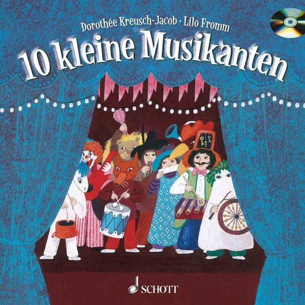 Kreusch-Jacob, Dorothe und Lilo Fromm: 10 kleine Musikanten Ein Bilderbuch zum Anschauen, Lesen, Singen, Basteln, Spielen - und Zahlenlernen. Ausgabe mit CD. berarbeitete Ausgabe 2002