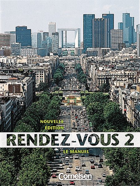 Le Borgne, Pierre, Annette Runge und Sylvie Schenk: Rendez-vous - Nouvelle dition / Band 2 - Le Manuel Kursteilnehmerbuch. Mit Vocabulaire