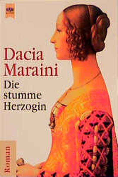 Die stumme Herzogin Roman - Maraini, Dacia