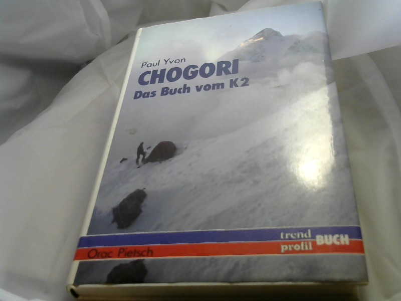 Yvon, Paul: Chogori Erste sterreichische K 2-Expedition