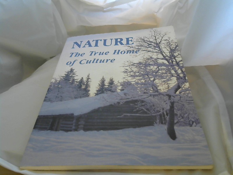 Diverse Autoren: Nature. The True Home of Culture.