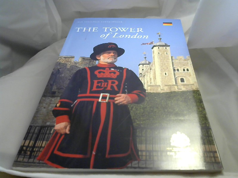 Diverse Autoren: The Tower of London. Der offizielle Tower Fhrer.