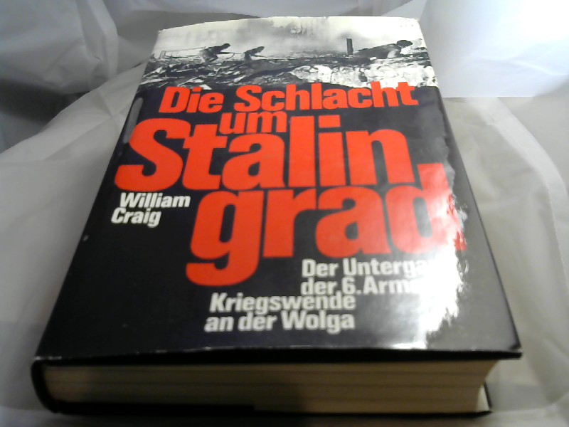 Craig, William: Die Schlacht um Stalingrad.