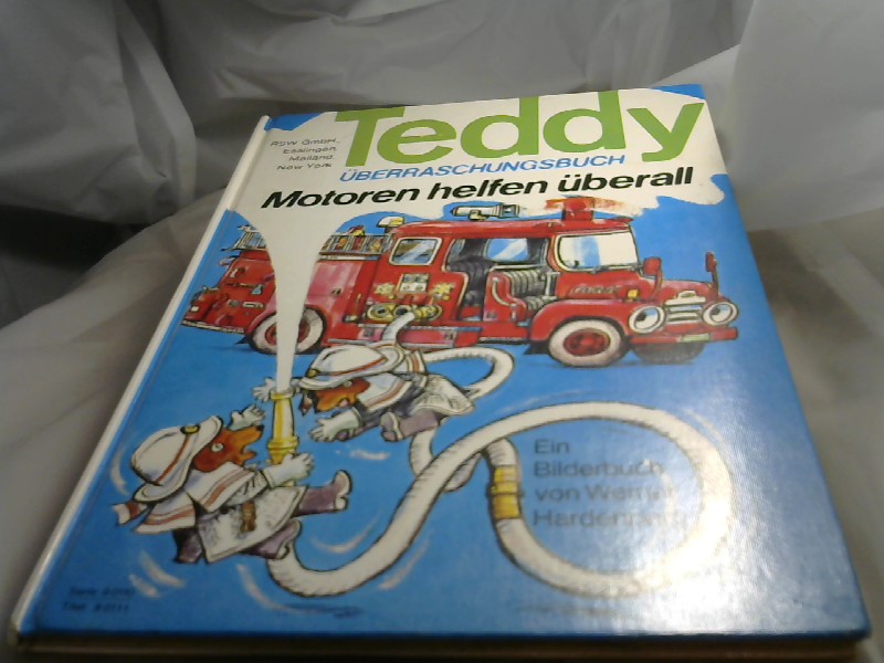 Hardenberg, Werner: Teddy. berraschungsbuch. Motoren helfen berall.