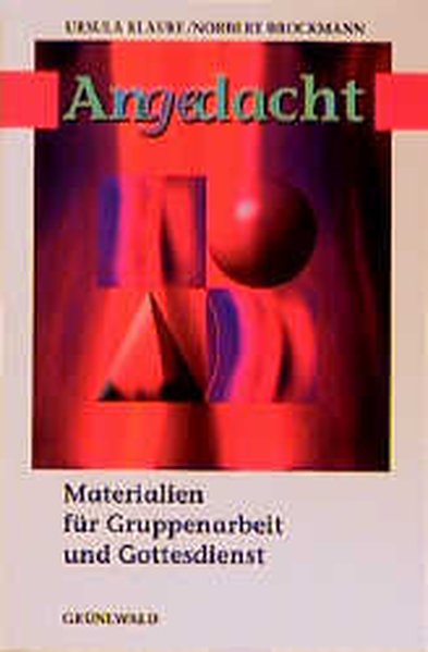 Klauke, Ursula und Norbert Brockmann: Angedacht I Materialien fr Gruppenarbeit und Gottesdienst 3., Aufl.