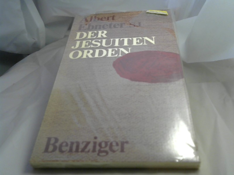 Ebneter, Albert: Der Jesuitenorden 2., Aufl.