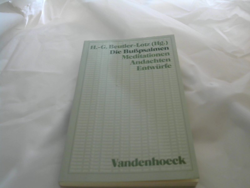 Beutler-Lotz, Heinz G: Die Busspsalmen Meditationen, Andachten, Entwrfe 1., Aufl.