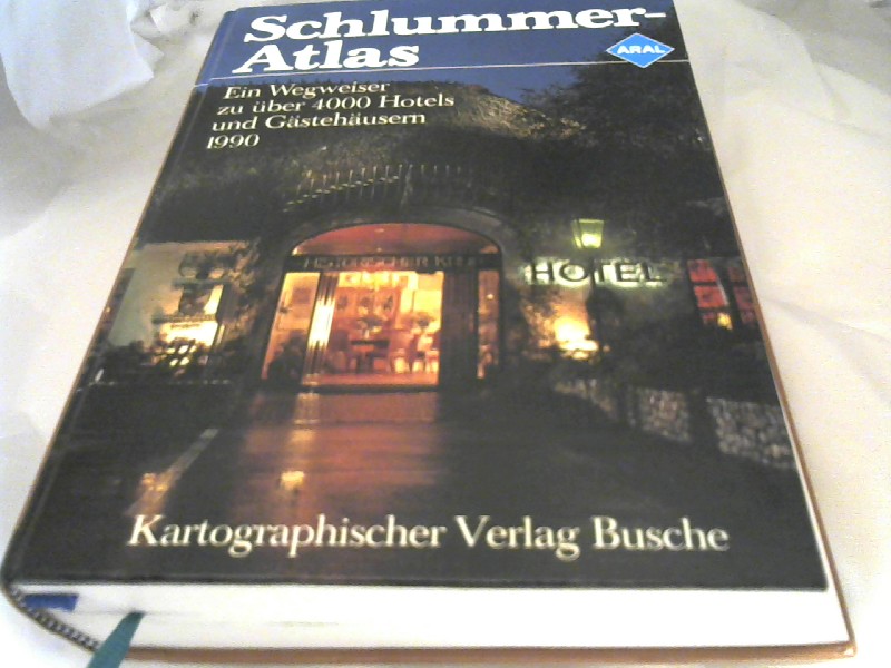 Unbekannt: Aral Schlummer-Atlas 1990 Ein Wegweiser zu ber 4000 Hotels und Gasthusern 13., Ausg.