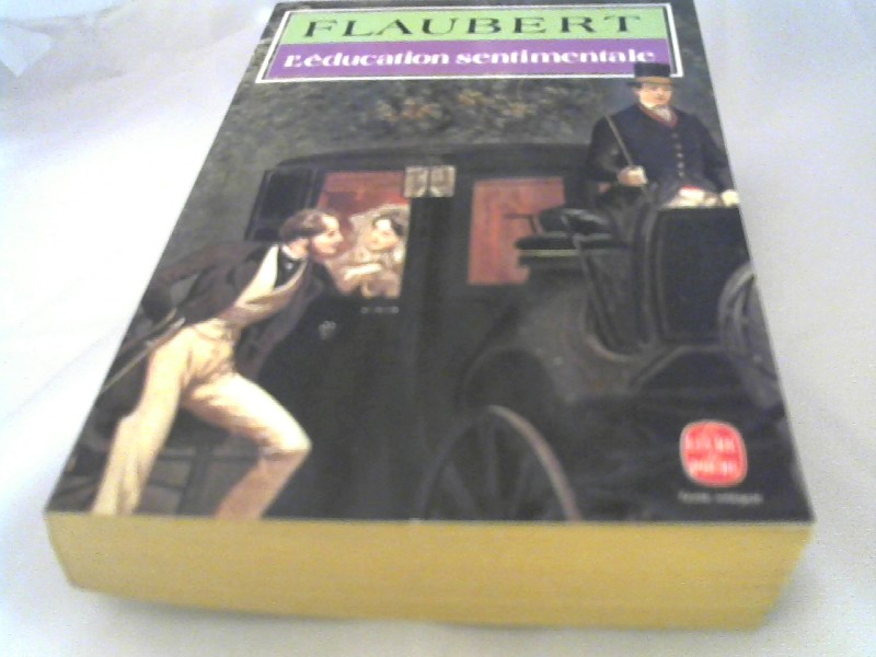 Flaubert, Gustave: Leducation sentimentale.